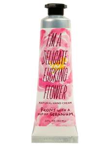 Homeware: I'm a delicate F****** Flower Hand cream