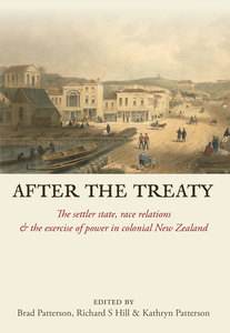 After the Treaty: The settler state, race relations & the exercise of power &hellip;