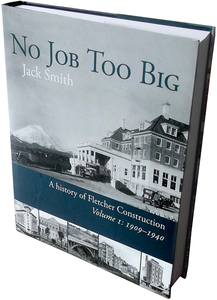No Job Too Big: A history of Fletcher Construction, Vol 1: 1909-40 – Steele Ro&hellip;