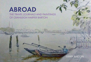 Products: Abroad – The Travel Journals and Paintings of Cranleigh Harper Barton – Steele Roberts Aotearoa
