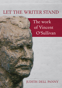 Products: Let the Writer Stand: The work of Vincent O’Sullivan – Steele Roberts Aotearoa
