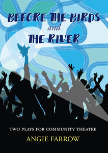 Before the Birds & The River: Two plays for community theatre – Steele Rob&hellip;