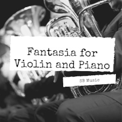 Brass Solos With Piano: Fantasia for Violin and Piano - arranged for Bb soloist with piano