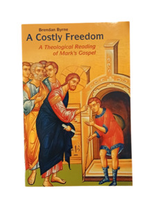Scripture Studies: A Costly Freedom: A Theological Reading of Mark's Gospel