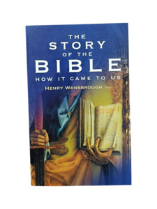 The Story of the Bible: How it came to us