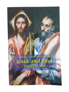 Jesus and Paul Parallel Lives