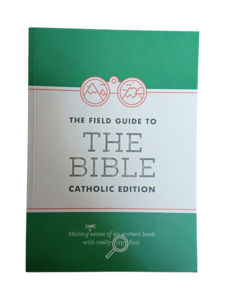 Bibles 1: Field Guide To The Bible Catholic Edition