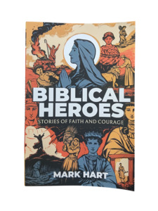 Biblical Heroes: Stories of Faith and Courage