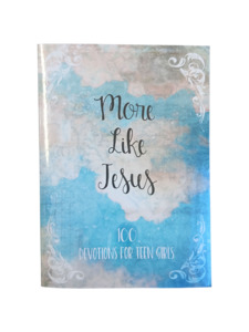 More Like Jesus: 100 Devotions for Teen Girls