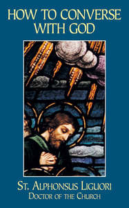Catholic Faith: How to Converse With God