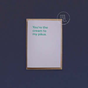 You are the cream to my pāua Greeting Card