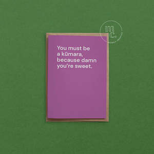 Valentines Day: You must be a kūmara, because damn you’re sweet Greeting Card