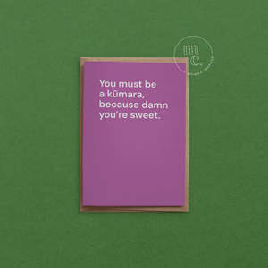 You must be a kūmara, because damn you’re sweet Greeting Card
