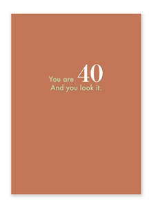 Cath Tate: Cath Tate - Age 40 And You Look It - 40th Birthday Card