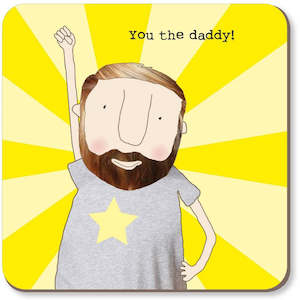 Coasters Place Mats: Rosie Made A Thing - You The Daddy - Coaster