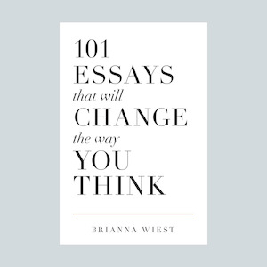 Brianna Wiest Books: 101 Essays That Will Change The Way You Think - Brianna Wiest