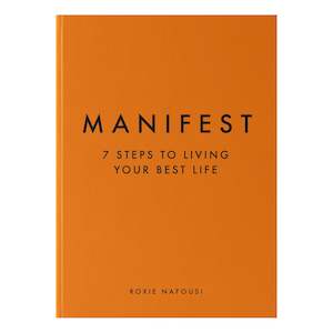 Manifest - 7 Steps to Living your Best Life