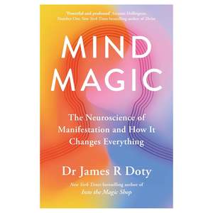 Mind Magic - The Neuroscience of Manifestation