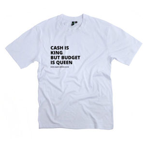 Cash Is King But Budget Is Queen White T-shirt
