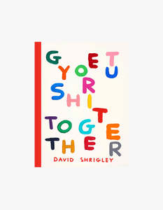 Get Your Sh*T Together - Book