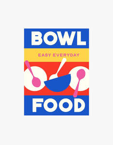 Bowl Food Easy Everyday - Book