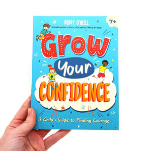 Grow Your Confidence: A Child's Guide to Finding Courage