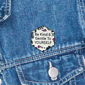 Mindful Pins: Mindful Pin - Be Kind & Gentle to Yourself