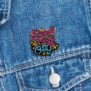 Mindful Pin - Positive Vibes Only