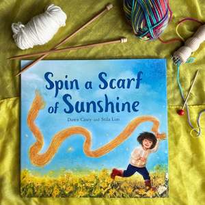 Craft Books: SPIN A SCARF OF SUNSHINE ~ DAWN CASEY