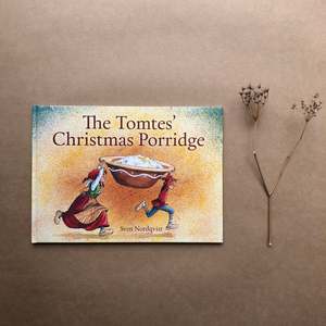 Read 1: THE TOMTE'S CHRISTMAS PORRIDGE ~ SVEN NORDQVIST