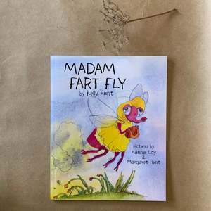 MADAM FART FLY ~ KELLY HUNT