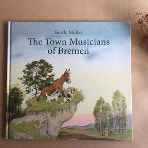 Gerda Muller: THE TOWN MUSICIANS OF BREMEN ~ GERDA MULLER