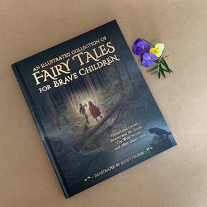 Older Childrens Books: AN ILLUSTRATED COLLECTION OF FAIRY TALES FOR BRAVE CHILDREN