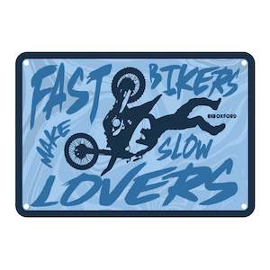 Workshop Accessories: Oxford Garage Metal Sign: "Fast Bikers Make Slow Lovers"