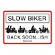 Oxford Garage Metal Sign: "Slow Biker Back Soon…ISH"