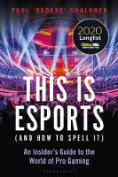 This is Esports (and How to Spell it) - LONGLISTED FOR THE WILLIAM HILL SPORTS B&hellip;