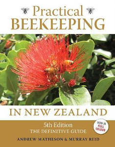 Gardening: Practical Beekeeping in New Zealand: 5th Edition: The definitive guide