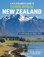 Travel: A New Zealanders Guide to Touring Natural New Zealand