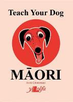 Te Reo Maori Books: Teach Your Dog Maori