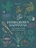 Homegrown Happiness: A Kiwi Guide to Living off the Suburban Land: 2021
