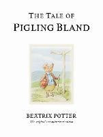 Classics Fairy Tales More: The Tale of Pigling Bland: The original and authorized edition