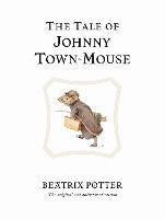 Classics Fairy Tales More: The Tale of Johnny Town-Mouse: The original and authorized edition