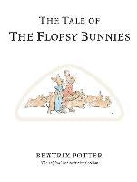 Classics Fairy Tales More: The Tale of The Flopsy Bunnies: The original and authorized edition