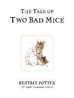 Classics Fairy Tales More: The Tale of Two Bad Mice: The original and authorized edition