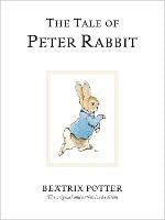 The Tale Of Peter Rabbit: The original and authorized edition