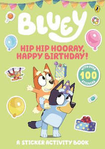Childrens Interactive Activity Books: Bluey: Hip Hip Hooray, Happy Birthday! A Sticker Activity Book