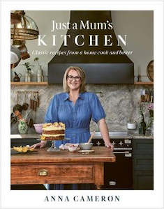 Food Drinks: Just a Mum's Kitchen: Classic recipes from a home cook and baker