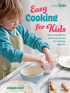 Food Drinks: Easy Cooking for Kids: More Than 50 Fun and Easy Recipes for Children Aged 3+
