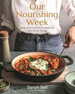 Food Drinks: Our Nourishing Week: Easy and nutritious meals for the whole family