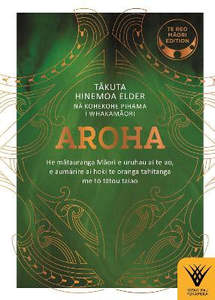 Te Reo Maori Books: Aroha - Te reo Māori edition: He matauranga Māori e uruhau ai te ao, e aumarire ai hoki te oranga tahitanga me to tatou taiao
